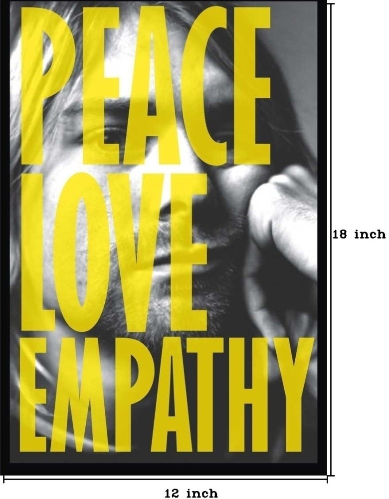 Peace Love Empathy - Kurt Cobain Paper Print - Quotes & Motivation,  Typography posters in India - Buy art, film, design, movie, music, nature  and educational paintings/wallpapers at