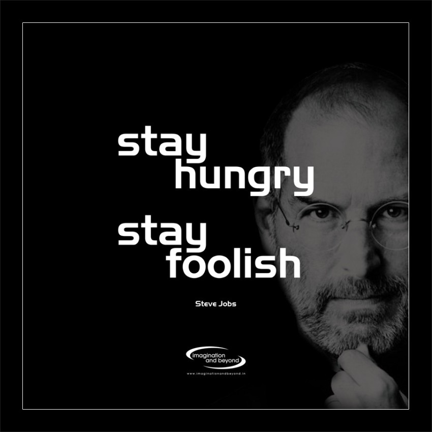 Stay Hungry Stay Foolish 8X8 inch Framed Poster Paper Print 