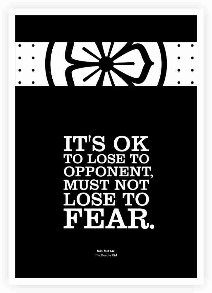 Posterhouzz The Karate Kid Movie Quotes Poster Paper Print - Quotes &  Motivation posters in India - Buy art, film, design, movie, music, nature  and educational paintings/wallpapers at Flipkart.com