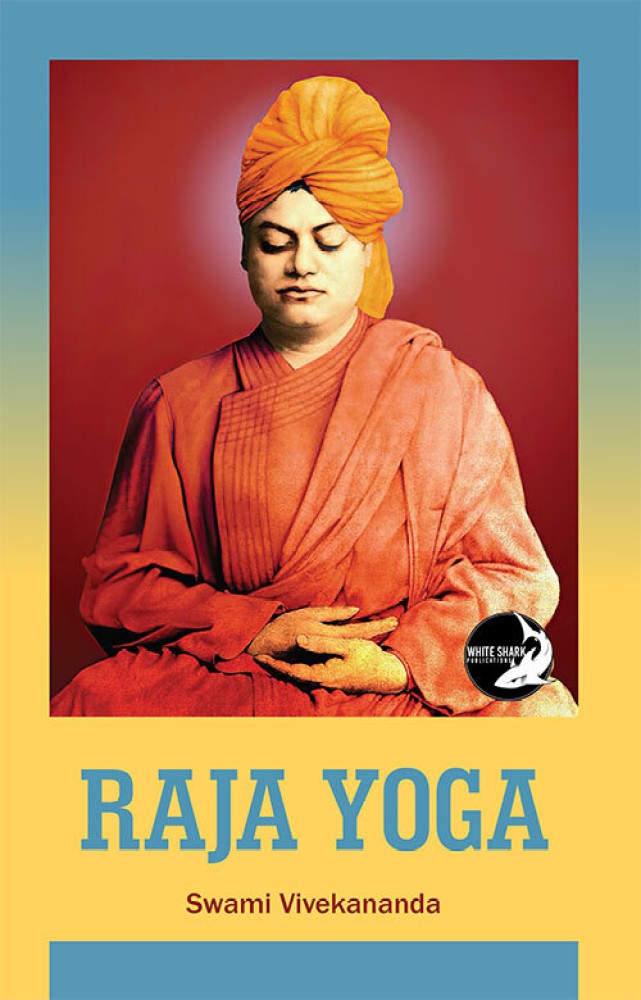 Buy Raja Yoga: Swami Vivekananda by Swami Vivekananda at Low