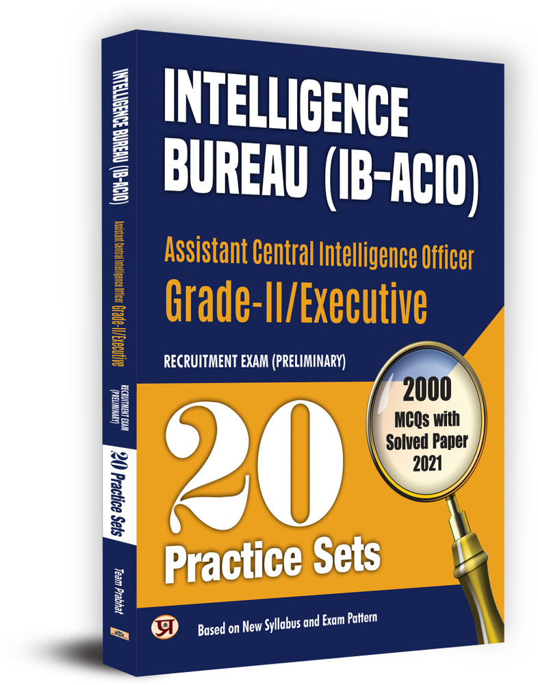 Intelligence Bureau (IB-ACIO) Assistant Central Intelligence 