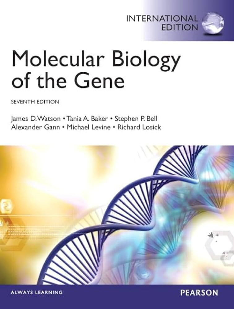Molecular Biology of the Gene: Watson, James, Baker, Tania