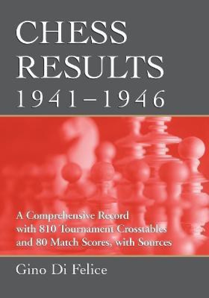 Chess Results, 1941-1946: Buy Chess Results, 1941-1946 by Felice Gino Di at  Low Price in India