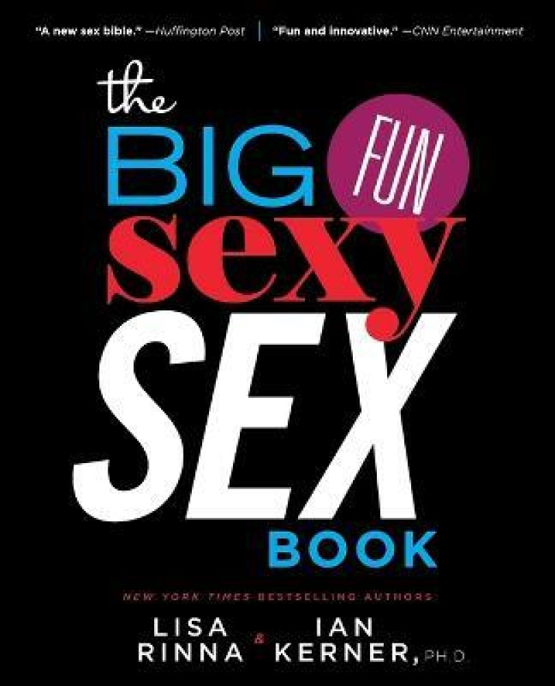 Buy The Big, Fun, Sexy Sex Book by Rinna Lisa at Low Price in India |  Flipkart.com