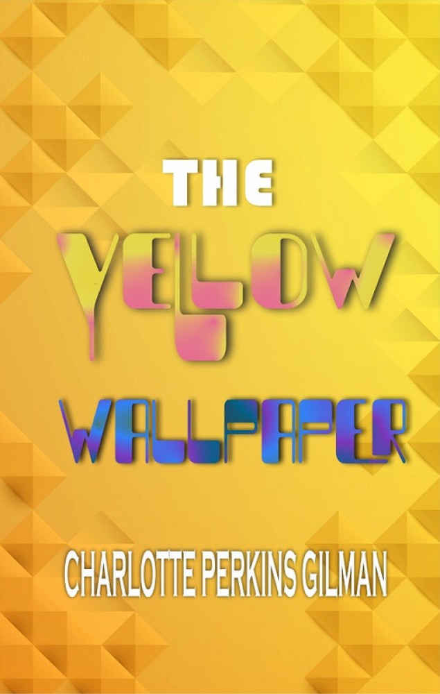 The Yellow Wallpaper Study Guide  Course Hero