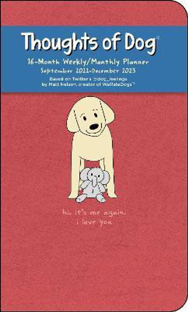 Thoughts of Dog 16-Month 2022-2023 Weekly/Monthly Planner Calendar: Buy  Thoughts of Dog 16-Month 2022-2023 Weekly/Monthly Planner Calendar by  Nelson Matt at Low Price in India | Flipkart.com