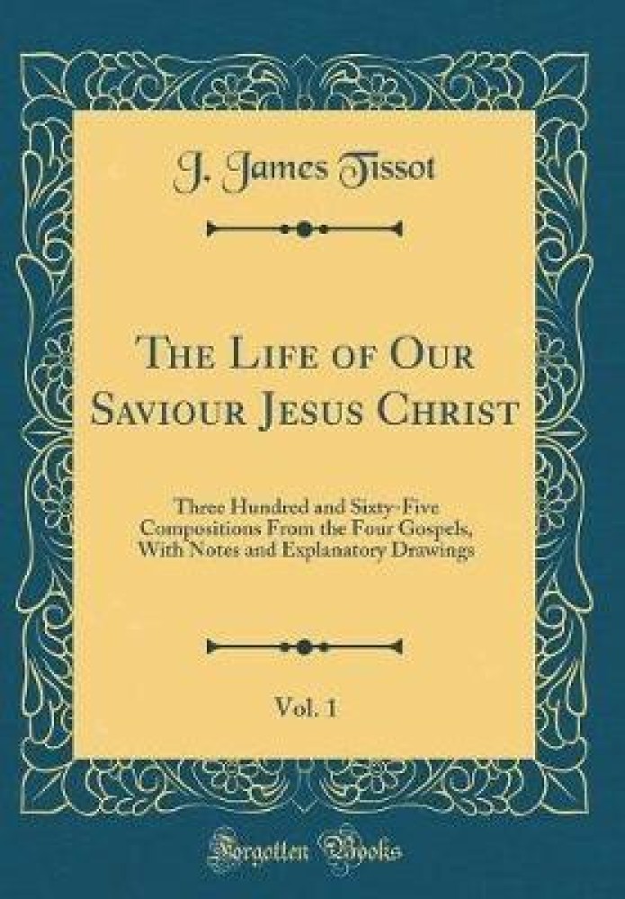 The Life of Our Saviour Jesus Christ Vol. 1 Buy The Life of Our