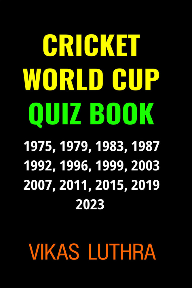 Buy CRICKET WORLD CUP QUIZ BOOK by VIKAS LUTHRA at Low Price in India Flipkart
