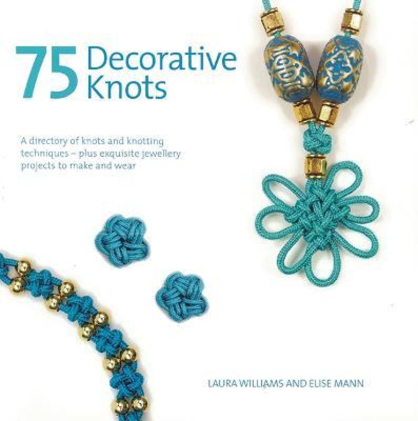 Buy 75 Decorative Knots by Williams Laura at Low Price in India