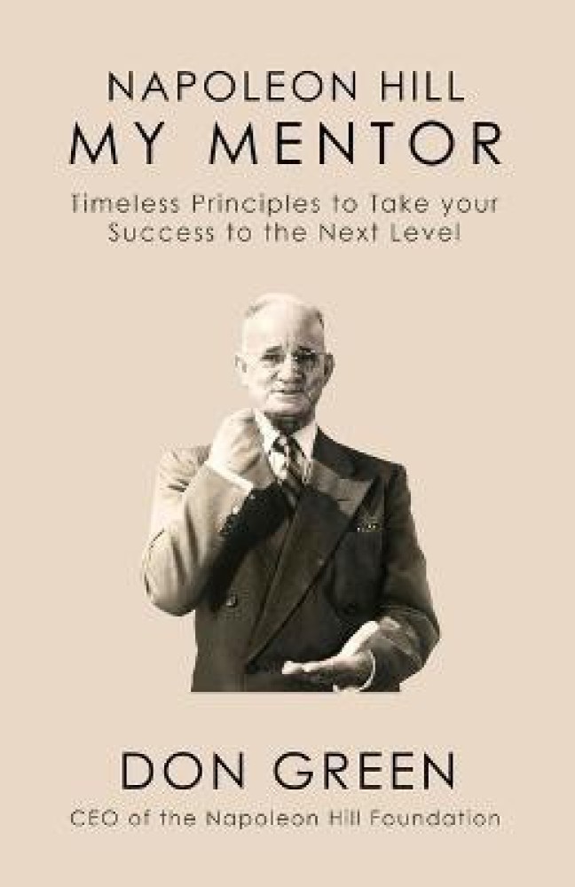 Napoleon Hill My Mentor: Buy Napoleon Hill My Mentor by Green Don at Low  Price in India 