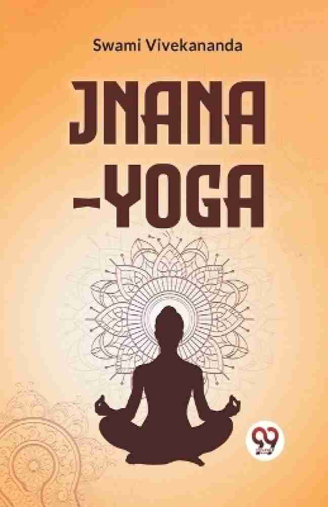 Jnana Yoga Buy Jnana Yoga by Vivekananda Swami at Low Price in India Flipkart