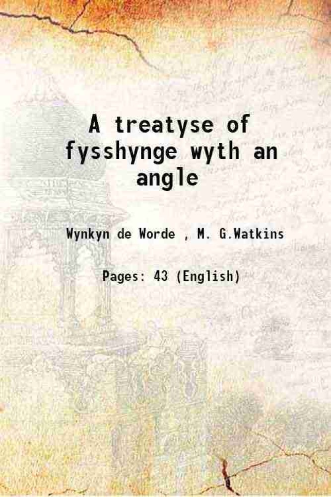A treatyse of fysshynge wyth an angle 1880 [Hardcover]: Buy A treatyse of  fysshynge wyth an angle 1880 [Hardcover] by Dame Juliana Berners, Wynkyn de
