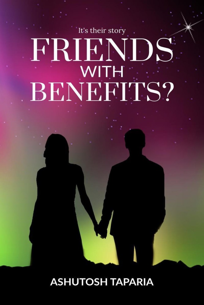 Friends With Benefits?: Buy Friends With Benefits? by Ashutosh Taparia at  Low Price in India