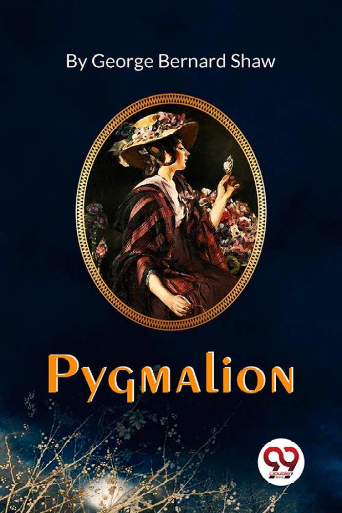 Pygmalion: Buy Pygmalion by Shaw George Bernard at Low Price in India 