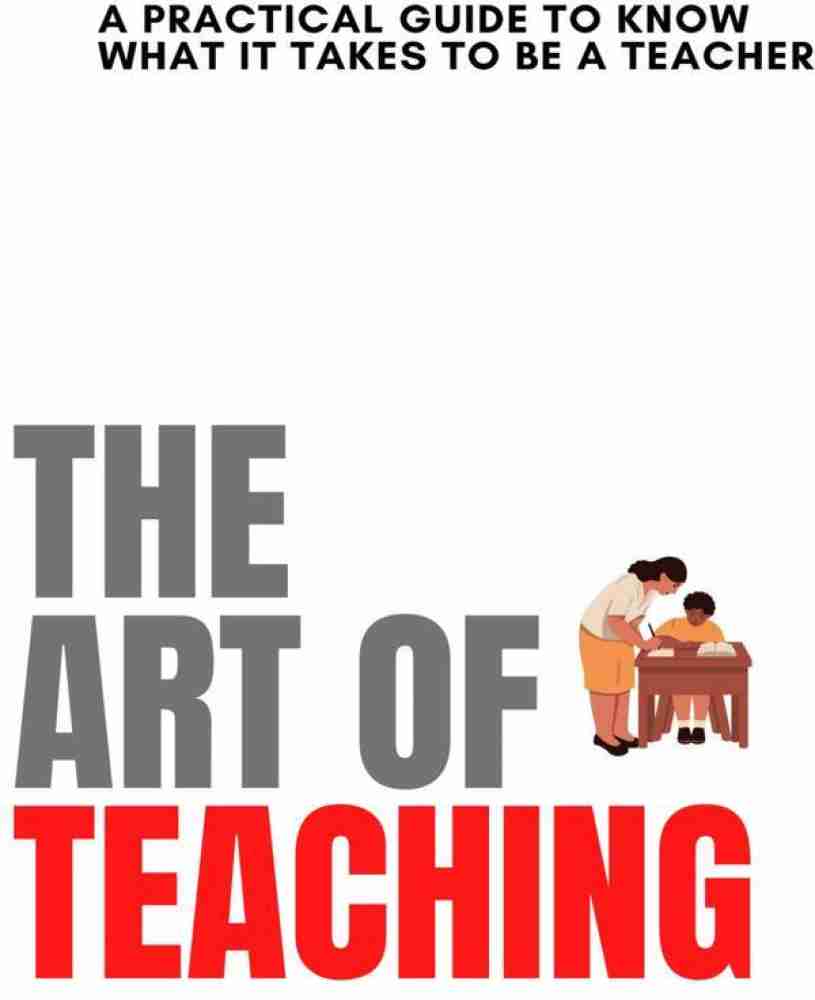 Art of Teaching : Be the best version of yourself to teach!