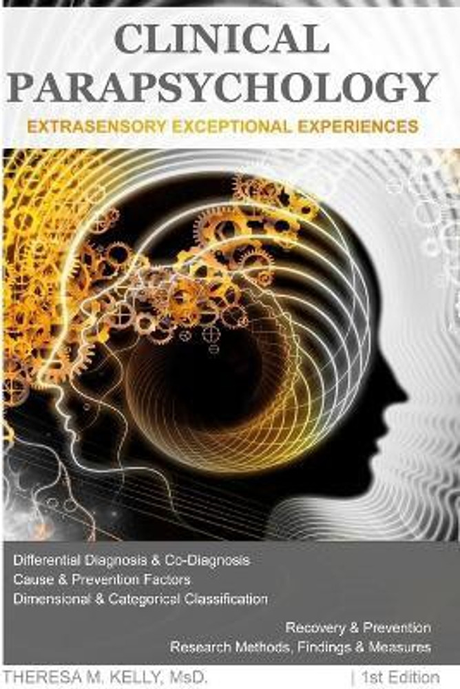 Clinical Parapsychology: Extrasensory Exceptional Experiences: Buy Clinical  Parapsychology: Extrasensory Exceptional Experiences by Kelly Theresa M. at  Low Price in India | Flipkart.com