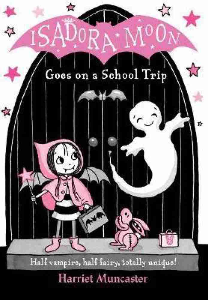 Isadora Moon Goes on a School Trip: Buy Isadora Moon Goes on a School Trip  by Muncaster Harriet at Low Price in India