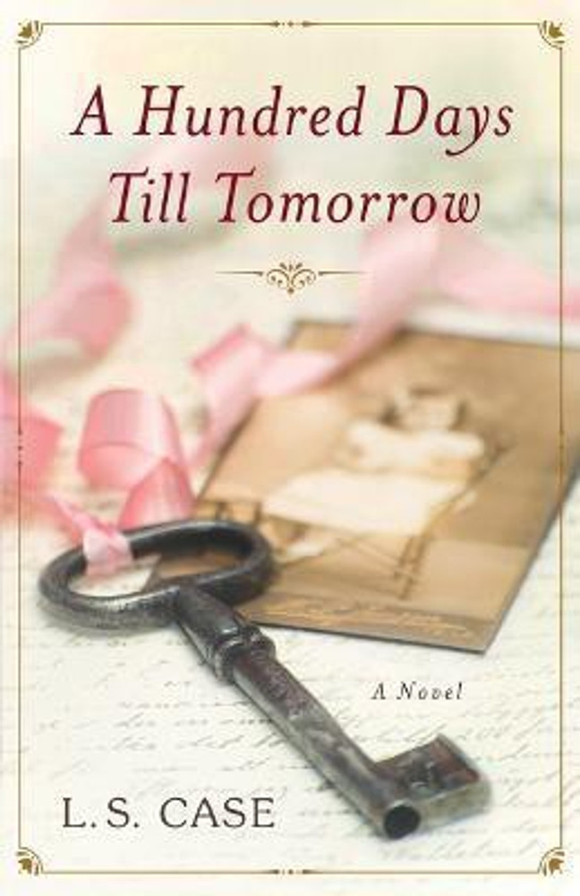 Buy A Hundred Days Till Tomorrow by Case L. S. at Low Price in
