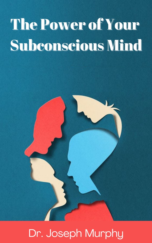 The Power of Your Subconscious Mind: Deluxe Edition [Book]