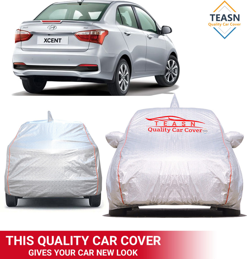TEASN Car Cover For Hyundai Xcent With Mirror Pockets Price in India Buy TEASN Car Cover For Hyundai Xcent With Mirror Pockets online at Flipkart