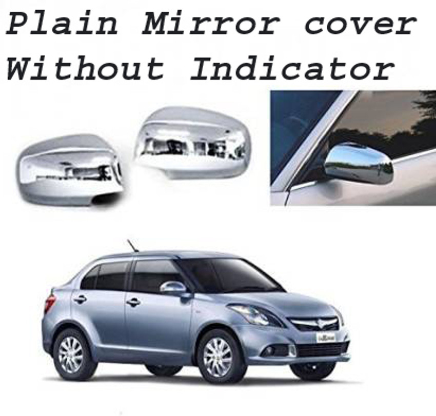 Bubu Car silver Plated chrome side mirror Frame for Maruti Swift Dzire 2012 2015 Borosilicate Glass Car Mirror Cover Price in India Buy Bubu Car silver Plated chrome side mirror Frame for