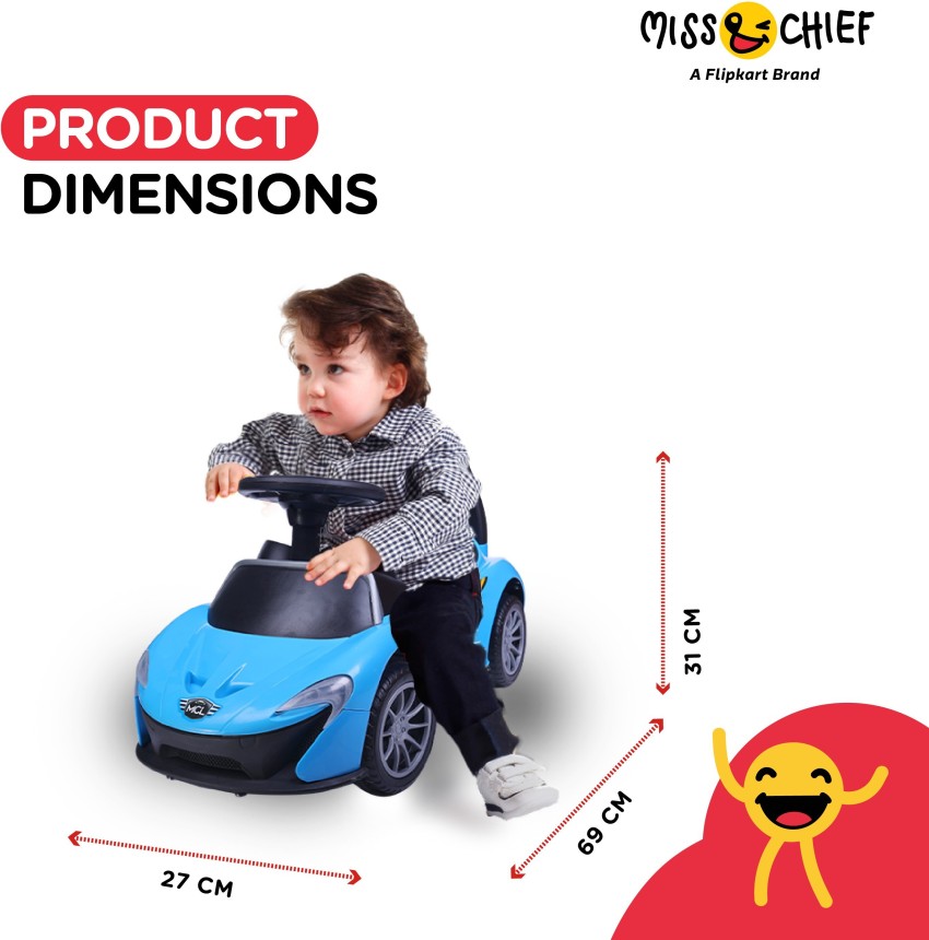 Miss Chief by Flipkart Kids car music and lights 1 to 4 years kids toy car ride on mc laren Car Non Battery Operated Ride On Price in India Buy