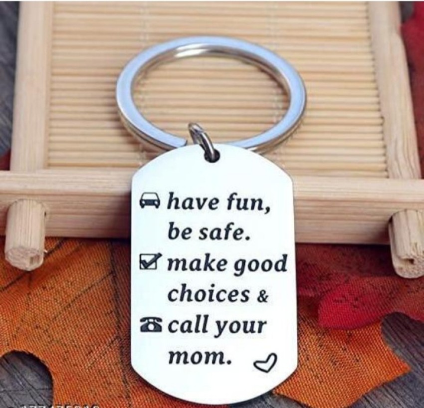Be Safe Have Fun Make Good Choices Keychain | Gift For Son | Daughter |  Grandchildren