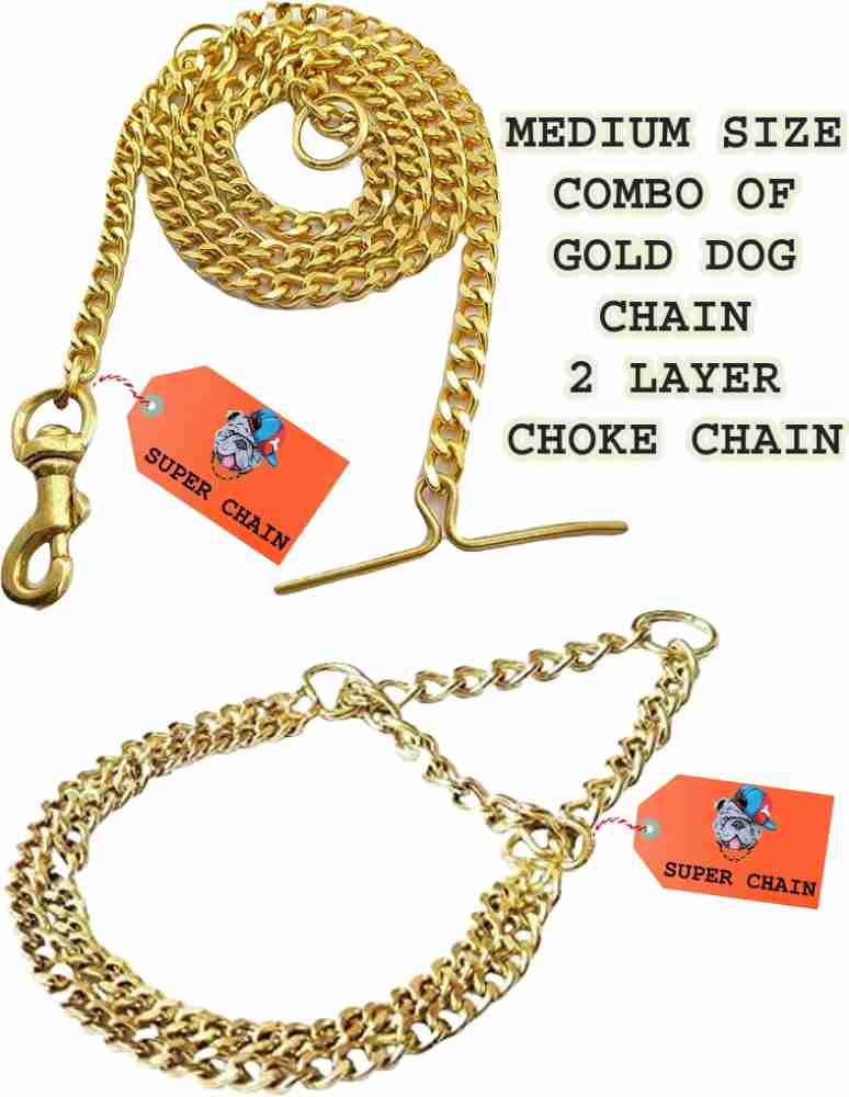 SUPER CHAIN COMBO OF MEDIUM Dog Choke Chain 2 Layer Necklace Diamond Cut GOLD Dog Chain 160 cm Dog Chain Leash Price in India Buy SUPER CHAIN COMBO OF MEDIUM Dog Choke Chain