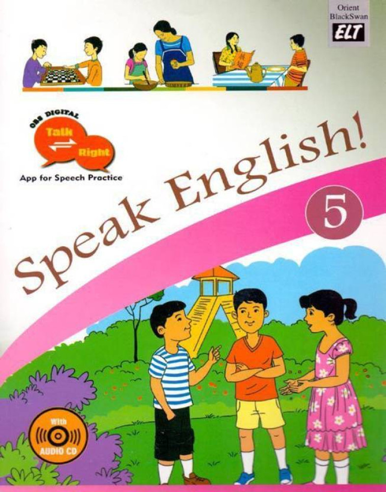 Orient BlackSwan Speak English Class 5 Buy Orient BlackSwan Speak English Class 5 by Don Dallas formerly British Council teacher of English at Low Price in India Flipkart