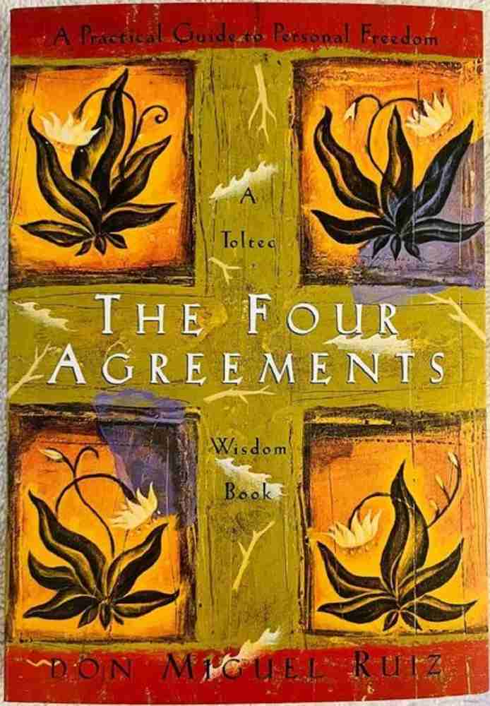 The Four Agreements: A Practical Guide To Personal Freedom: Buy The Four  Agreements: A Practical Guide To Personal Freedom by Jr. Ruiz Don Miguel at  Low Price in India