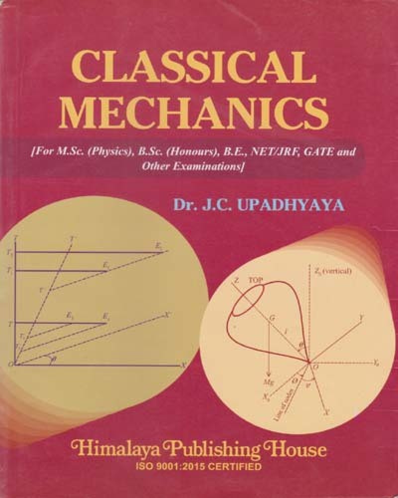 Classical Mechanics For M.sc. (Physics), B.sc (Honours), B.e. Net/jrf, Gate  And Other Examinations By Dr. J. C. Upadhyay: Buy Classical Mechanics For  M.sc. (Physics), B.sc (Honours), B.e. Net/jrf, Gate And Other Examinations