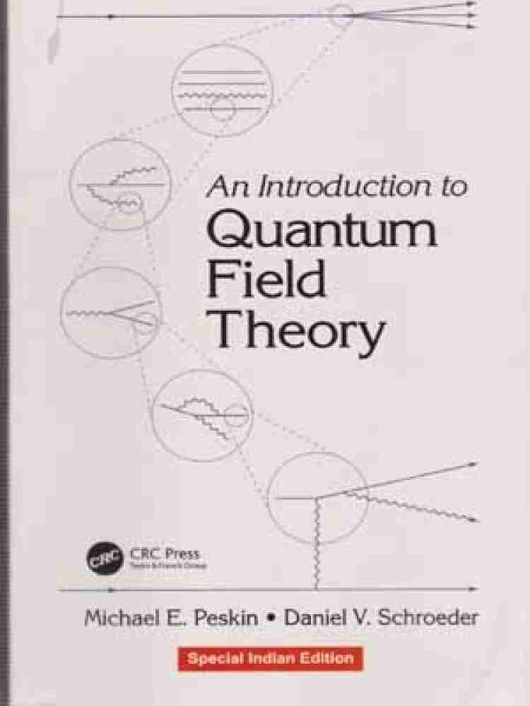 An Introduction To Quantum Field Theory By Michael E. Peskin And