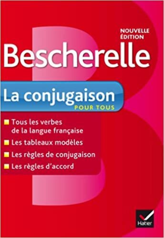 Bescherelle la Conjugaison : Pour Tous Hardcover 9782218717161