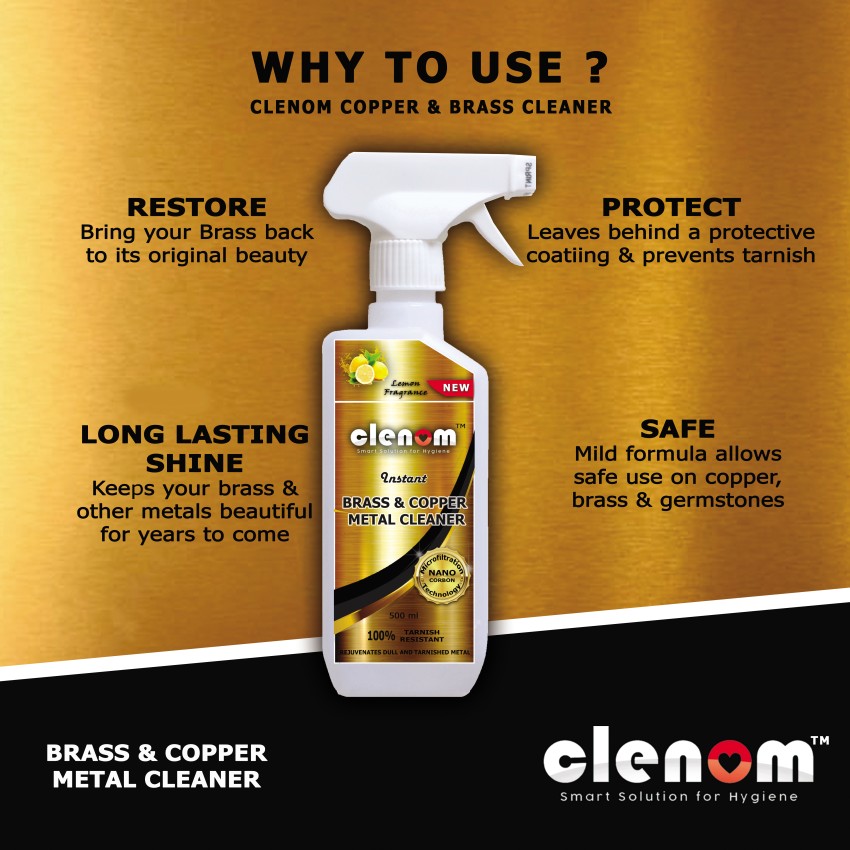 Clenom Instant Brass, Copper Metal Cleaner (Cleaning Liquid Polish )-(500ml  Pack Of 1) for Chrome, Copper, Brass, Bronze, Gold, Nickel and Stainless  Steel. All Metal Cleaner Stain Remover Price in India 