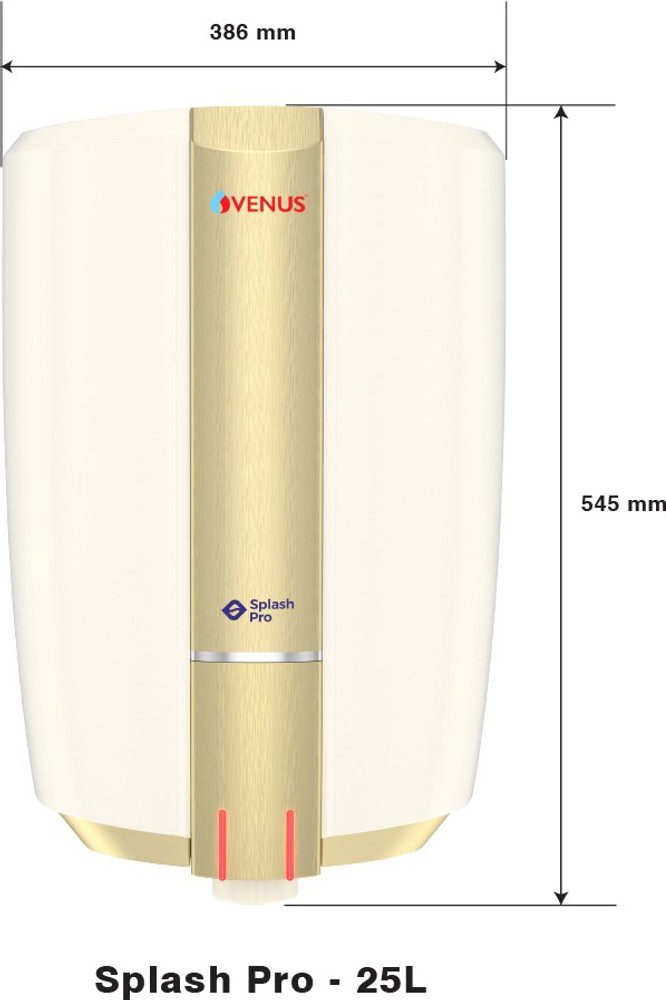 Venus 25 L Storage Water Geyser (Splash Pro 25 Litre, Tuscan Gold) Price in  India - Buy Venus 25 L Storage Water Geyser (Splash Pro 25 Litre, Tuscan  Gold) online at Flipkart.com