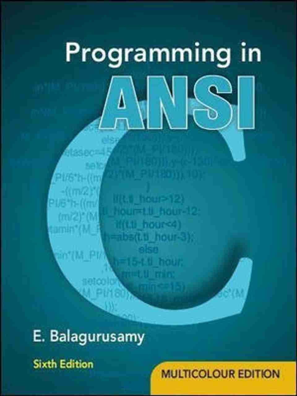 Programming in ANSI C: Buy Programming in ANSI C by Balagurusamy E. at ...