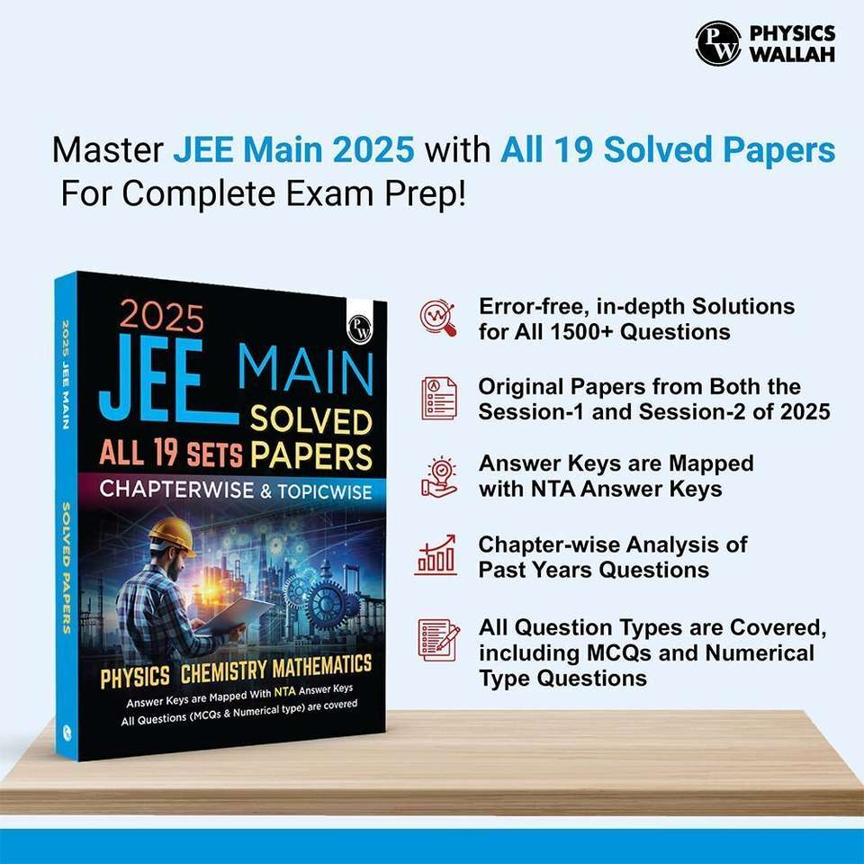 PW JEE Main 2025 Solved Papers All 19 Sets Chapterwise and Topicwise ...