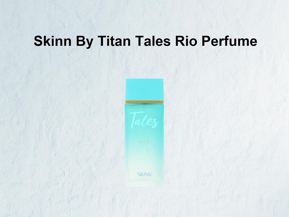 Buy SKINN by TITAN Tales Rio Perfume Eau de Parfum - 100 ml Online In ...