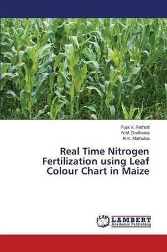 Real Time Nitrogen Fertilization using Leaf Colour Chart in Maize: Buy ...
