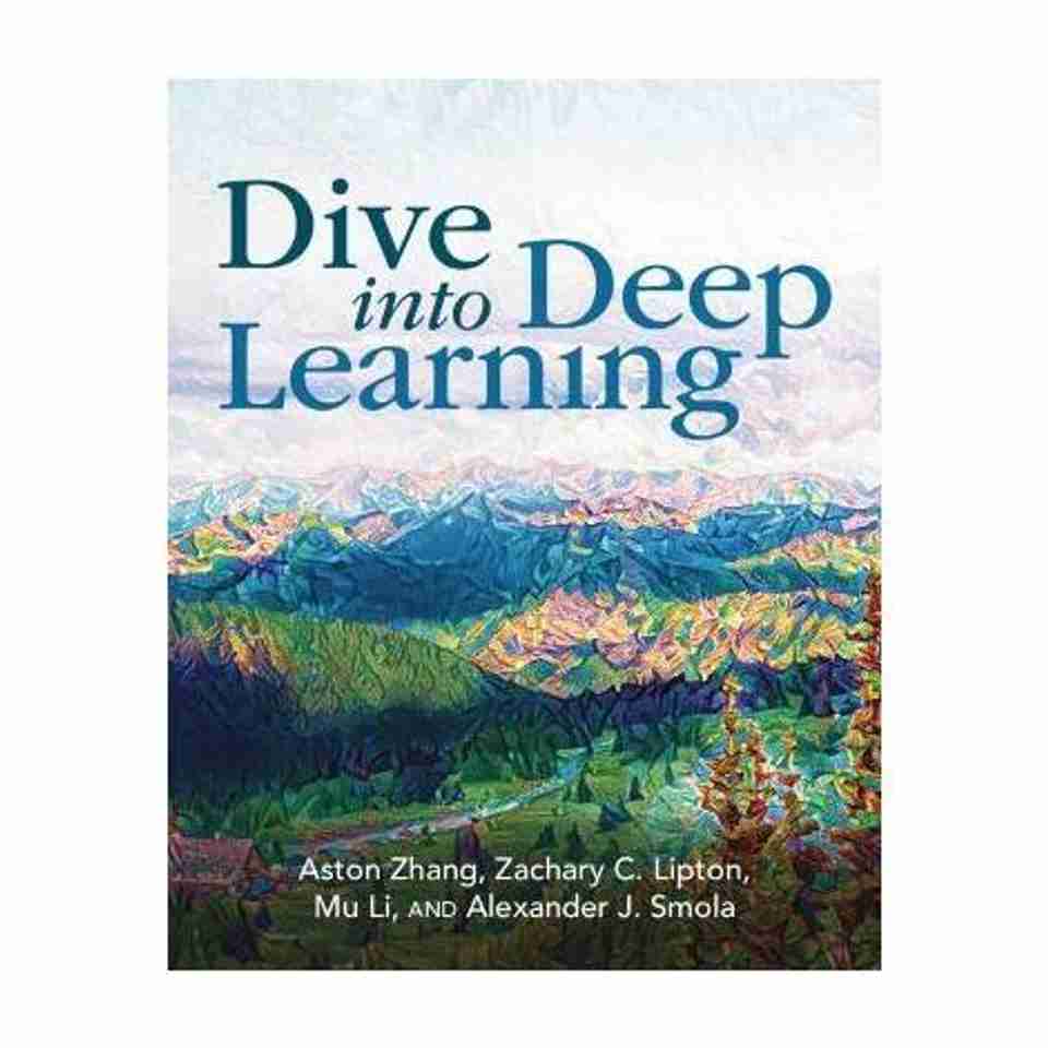 Dive into Deep Learning: Buy Dive into Deep Learning by Zhang Aston at ...