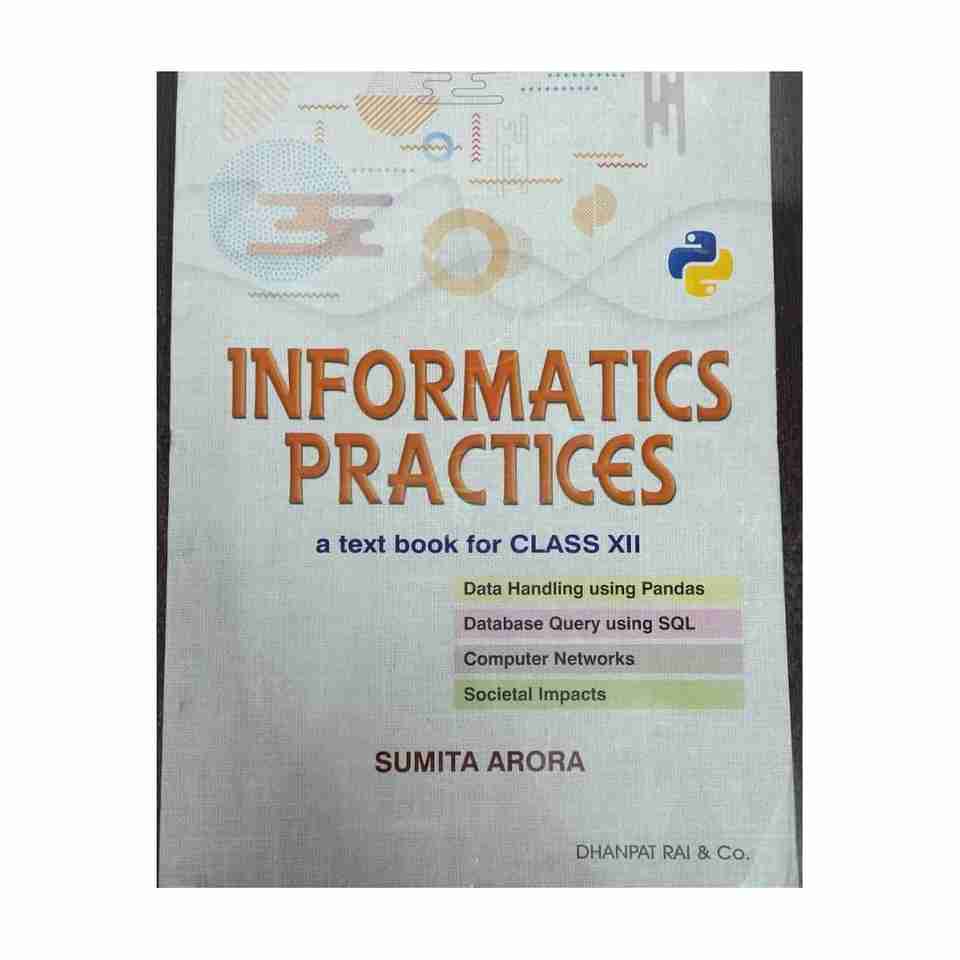 Informatics Practices Class 12 Sumita Arora New Edition 2026 ...