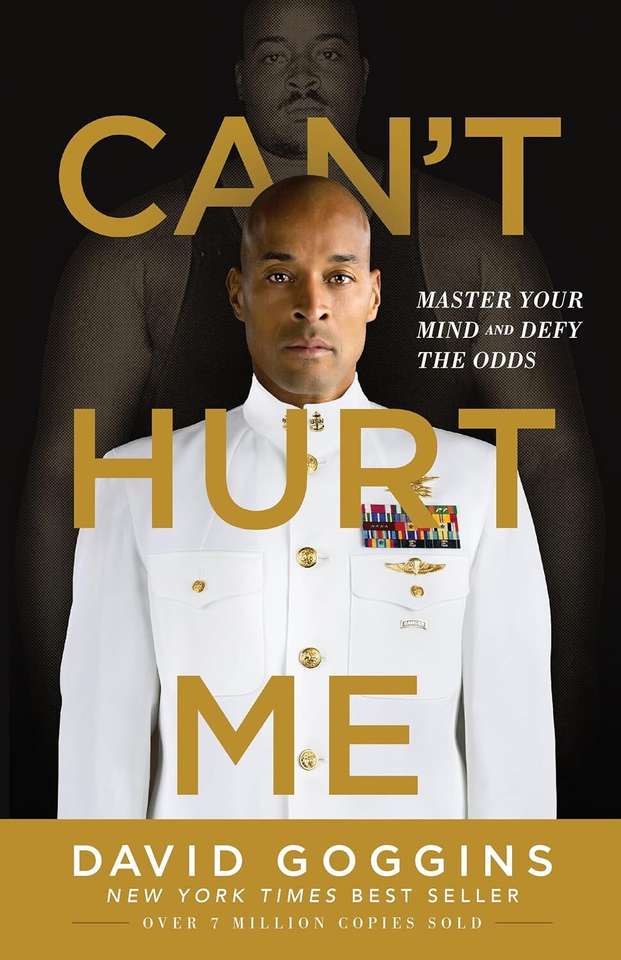 Can't Hurt Me: Master Your Mind And Defy The Odds By David Goggins ...