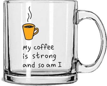 "my coffee is strong so am i " coffee lover unique love quote printed transparent glass love Glass Coffee Mug-image-30
