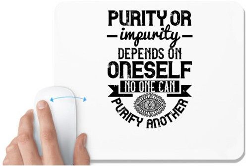 UDNAG White Mousepad 'Buddhism | Purity or impurity depends on oneself. No one can purify another' for Computer / PC / Laptop [230 x 200 x 5mm] Non Slip Base Mousepad-image-29