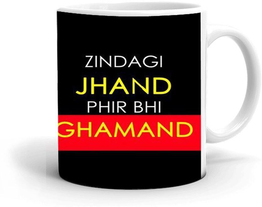 Zindagi Jhand Phir Bhi Ghamand Theme ( -3419P) Ceramic Coffee Mug-image-15