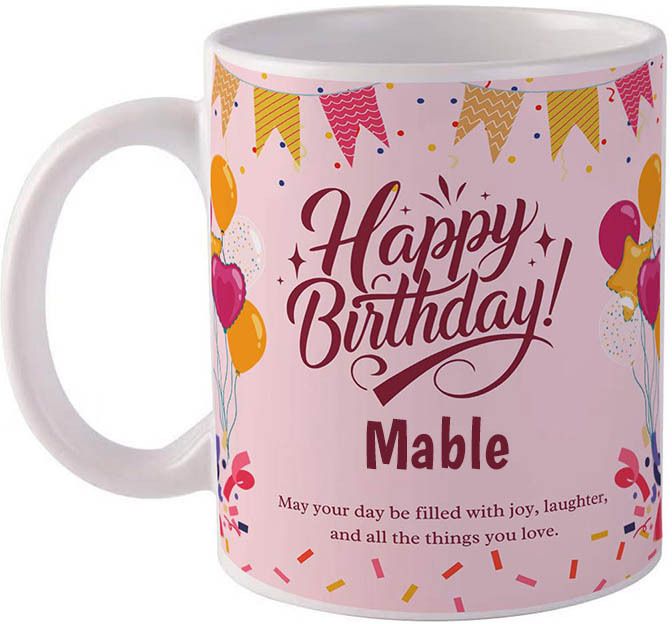 giftuation Happy birthday Mable / Gift for birthday Ceramic Coffee Mug-picture-33