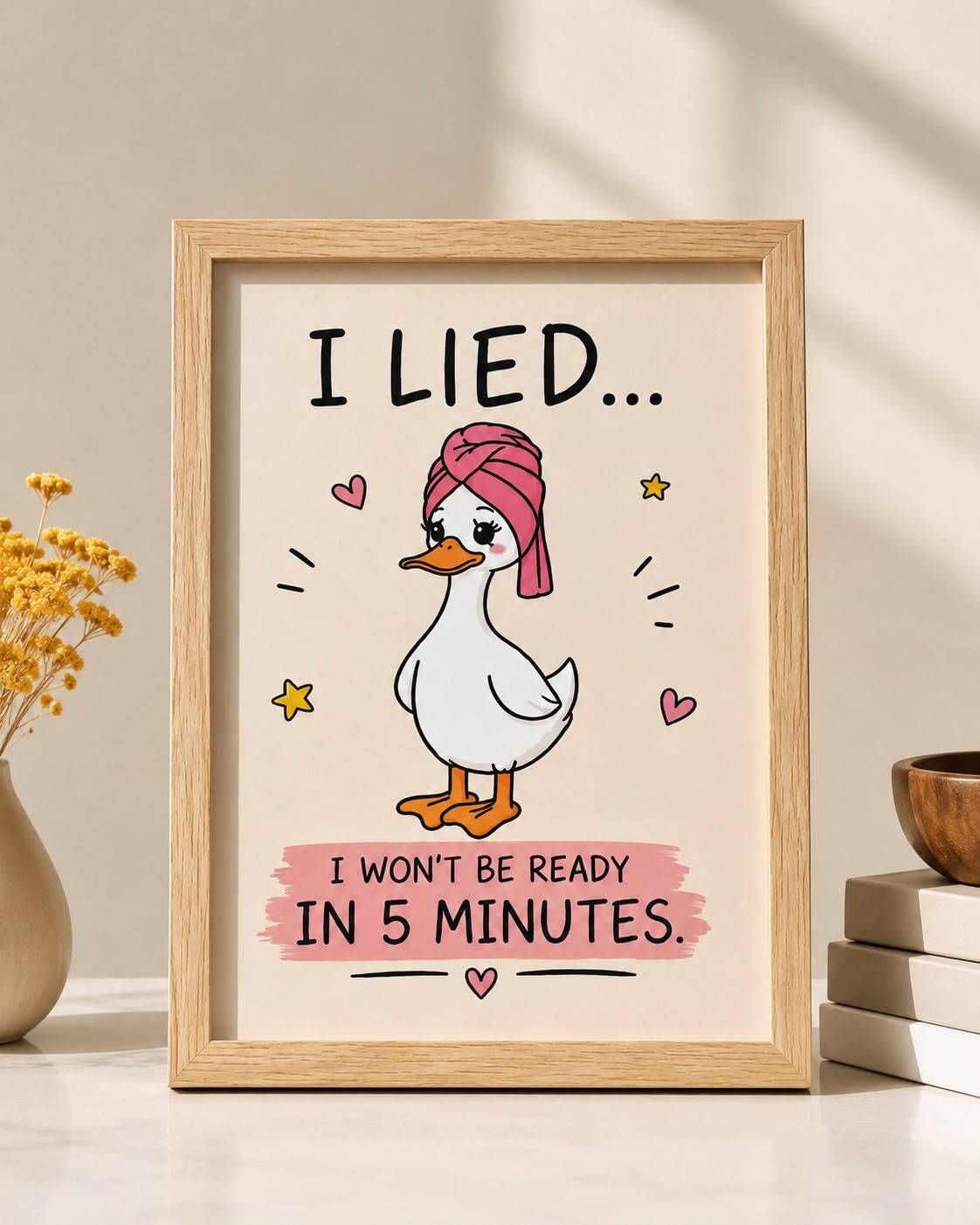 "I Lied... I Won't Be Ready In 5 Minutes" | Aesthetic Wall Decor Frame Digital Reprint 34 inch x 25 inch Painting-image-2