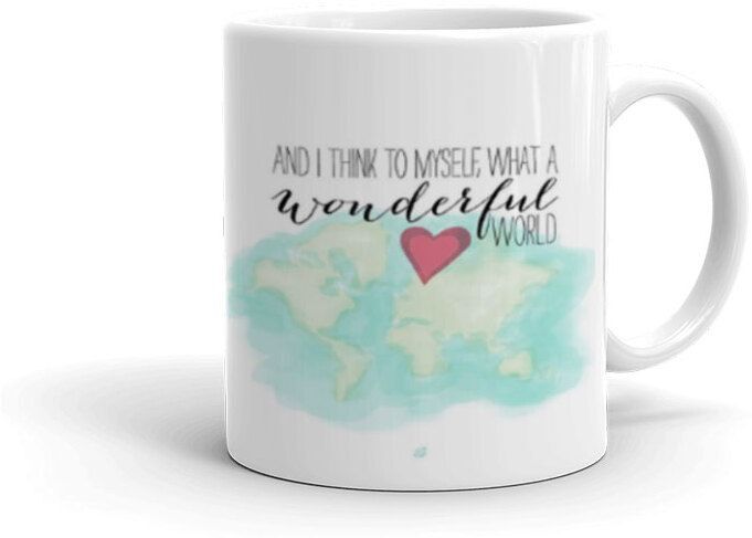 What A Wonderful World Printed (Jk-254)-Gift For Friend,Husband,Wife Ceramic Coffee Mug-image-41